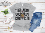 Tired Moms Coffee Club Tee
