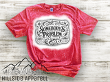 Somebody’s Problem Tee