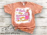 That’s My Husbands Problem Tee