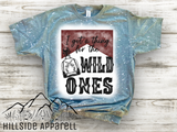 I Got A Thing For The Wild Ones Jessie Bleach Tee