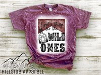 I Got A Thing For The Wild Ones Jessie Bleach Tee