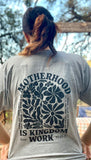 Motherhood is Kingdom Work Tee