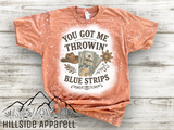 You Got Me Throwin Blue Strips Bleach Tee
