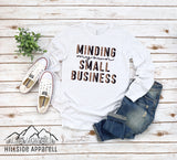 Minding My Own Small Business Tee