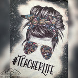 #Teacher Life Messy Bun Bleach Tee