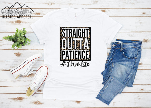 Straight Out Of Patience,  #momlife Tee