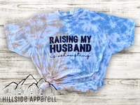 Raising My Husband Is Exhausting Tye Dye Tee