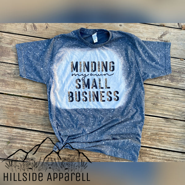 Minding My Own Small Business Bleach Tee