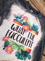 What The Fucculent Bleach Tee, Succulent