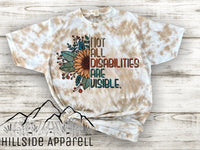 Not All Disabilities Are Visible Tye Dye Hoodie/Tee/Tank